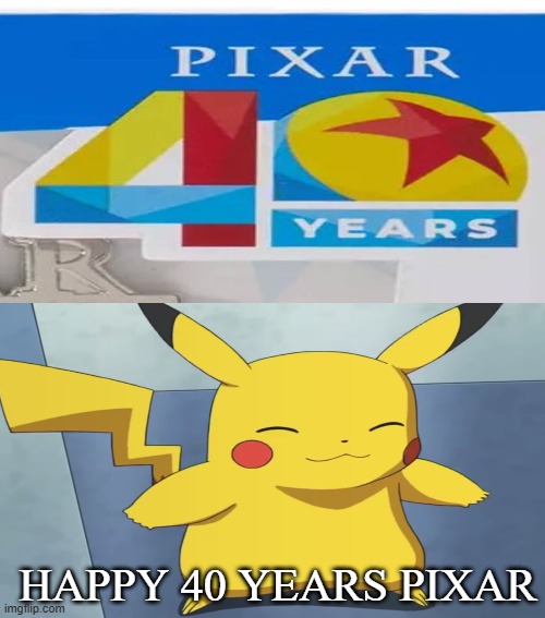 pikachu celebrates 40 years of pixar | HAPPY 40 YEARS PIXAR | image tagged in which character celebrates 40 years of pixar,crossover memes,video games,pokemon,pixar,pikachu | made w/ Imgflip meme maker