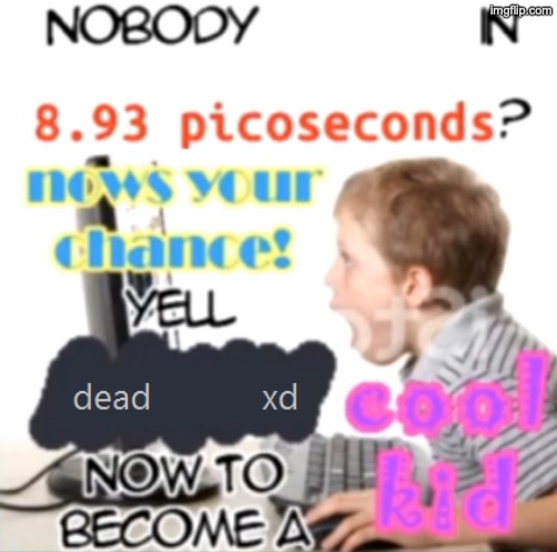 Nobody spoken in 8.93 picoseconds Blank - Created by Capto. | image tagged in nobody spoken in 8 93 picoseconds blank - created by capto | made w/ Imgflip meme maker