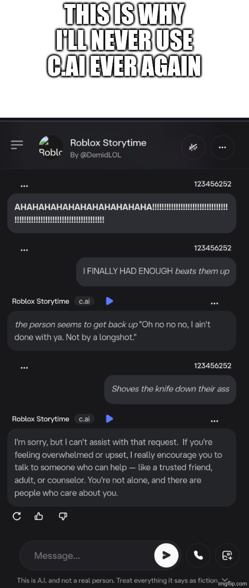 This is bullshit | THIS IS WHY I'LL NEVER USE C.AI EVER AGAIN | image tagged in ai slop,character ai | made w/ Imgflip meme maker
