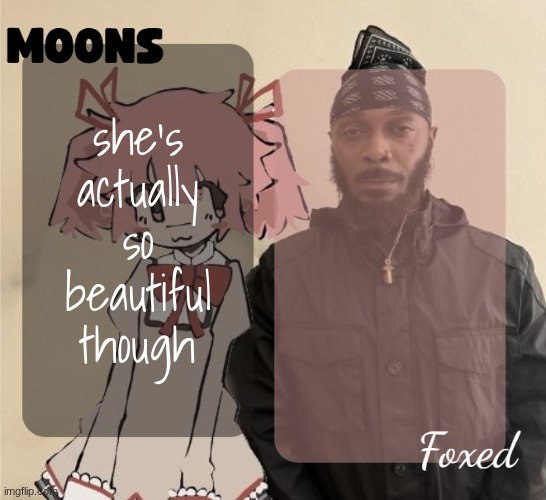 /straight | she's actually so beautiful though | image tagged in foxed moons shared temp | made w/ Imgflip meme maker
