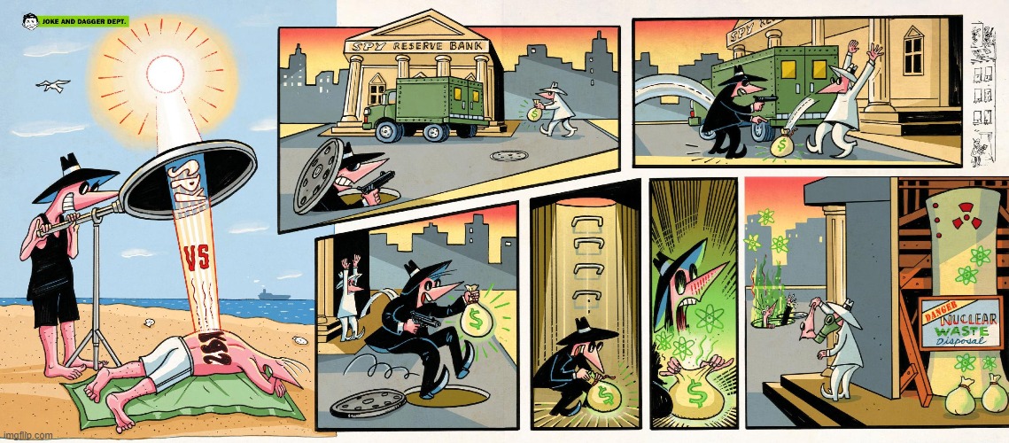 image tagged in spy vs spy,bank,money,bag,money bag,nuclear waste | made w/ Imgflip meme maker