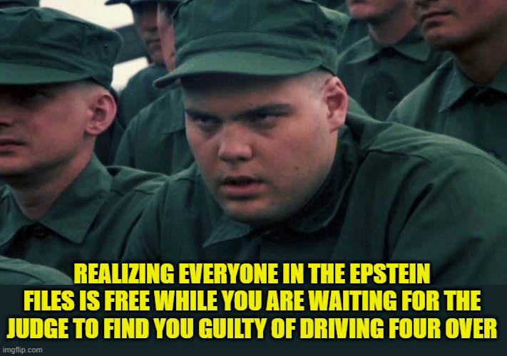 Anyone look up Pizza in the files? Pizzagate was 100% real! Look up sharks | REALIZING EVERYONE IN THE EPSTEIN FILES IS FREE WHILE YOU ARE WAITING FOR THE JUDGE TO FIND YOU GUILTY OF DRIVING FOUR OVER | image tagged in pizza,pizzagate,john podesta,hillary clinton,epstein,pedophile | made w/ Imgflip meme maker