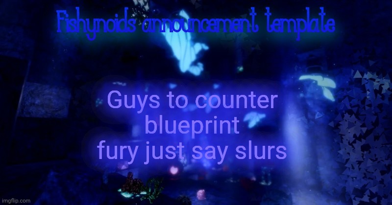 YARRR!!!!!! | Guys to counter blueprint fury just say slurs | image tagged in yarrr | made w/ Imgflip meme maker