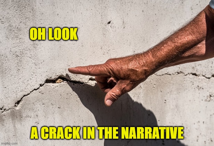 OH LOOK A CRACK IN THE NARRATIVE | made w/ Imgflip meme maker