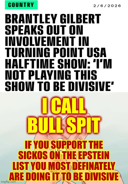 Only Child Abusing SICKOS Are Still Defending Trump And Until Maga Purges ALL THEIR SICKOS They ARE ALL SICKOS Just Like Trump | I CALL BULL SPIT; IF YOU SUPPORT THE SICKOS ON THE EPSTEIN LIST YOU MOST DEFINATELY ARE DOING IT TO BE DIVISIVE | image tagged in memes,hard to swallow pills,impeach trump,lock him up,arrest everyone on epstein's list,maga terrorists | made w/ Imgflip meme maker