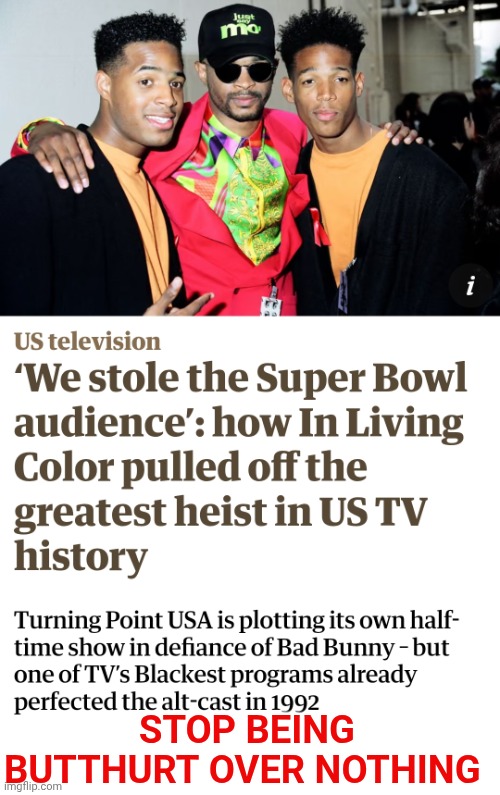 Bad Kid Bunny Rock | STOP BEING BUTTHURT OVER NOTHING | image tagged in bad,bunny,kid rock,crybabies | made w/ Imgflip meme maker