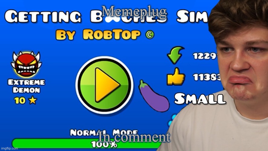 geometry dash temp | Memeplug; In comment | image tagged in geometry dash temp | made w/ Imgflip meme maker