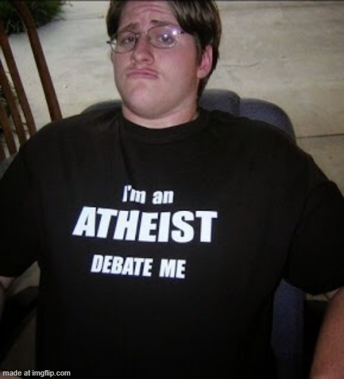 Atheist Neckbeard | image tagged in atheist neckbeard | made w/ Imgflip meme maker