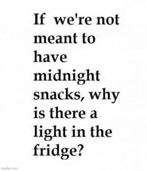 Food for Thought | image tagged in hmmm,snacks,facilitation,encouragement,calories | made w/ Imgflip meme maker