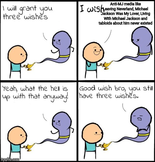 Good Wish Bro | Anti-MJ media like Leaving Neverland, Michael Jackson Was My Lover, Living With Michael Jackson and tabloids about him never existed | image tagged in good wish bro | made w/ Imgflip meme maker