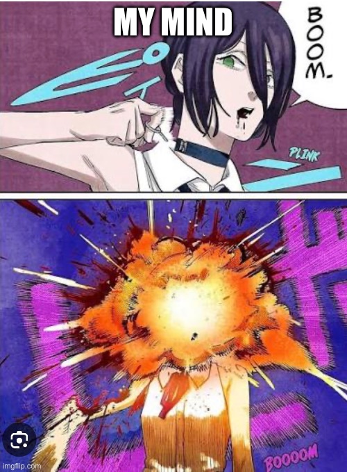 MY MIND | made w/ Imgflip meme maker