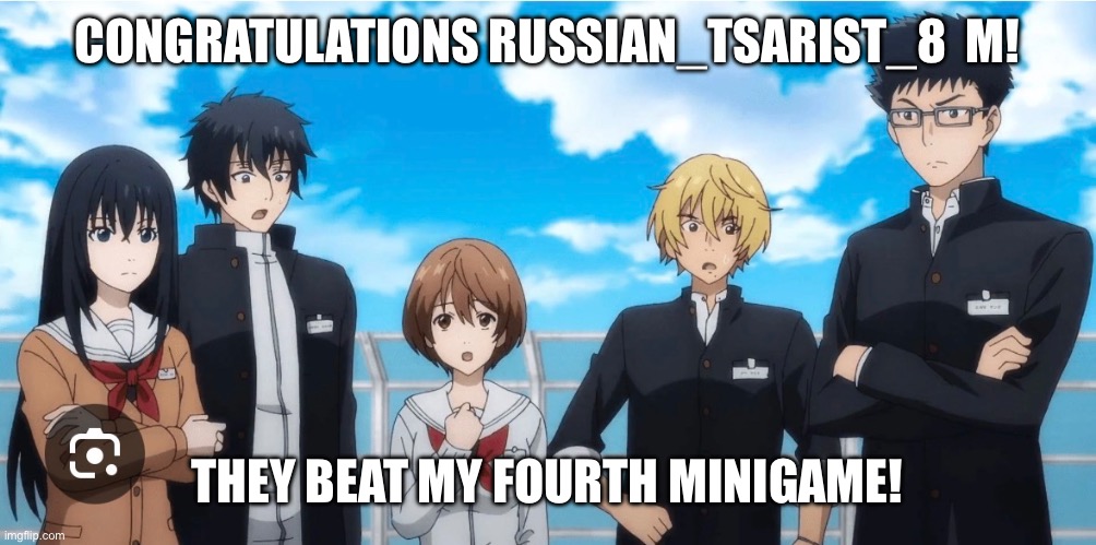 4th Minigame Winner | CONGRATULATIONS RUSSIAN_TSARIST_8  M! THEY BEAT MY FOURTH MINIGAME! | made w/ Imgflip meme maker
