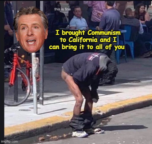 I brought Communism to California and I can bring it to all of you | made w/ Imgflip meme maker
