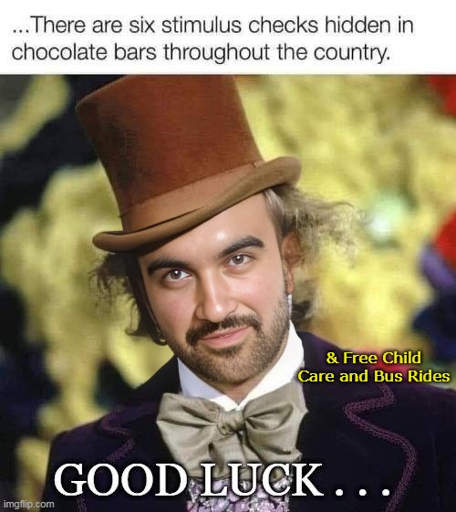 & Free Child Care and Bus Rides | made w/ Imgflip meme maker