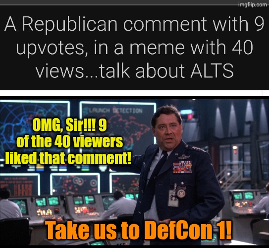 As Harry so aptly said: "Man's got to know his limitations." | OMG, Sir!!! 9 of the 40 viewers liked that comment! Take us to DefCon 1! | image tagged in wargames barry corbin | made w/ Imgflip meme maker