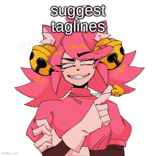 yeah | suggest taglines | image tagged in yeah | made w/ Imgflip meme maker