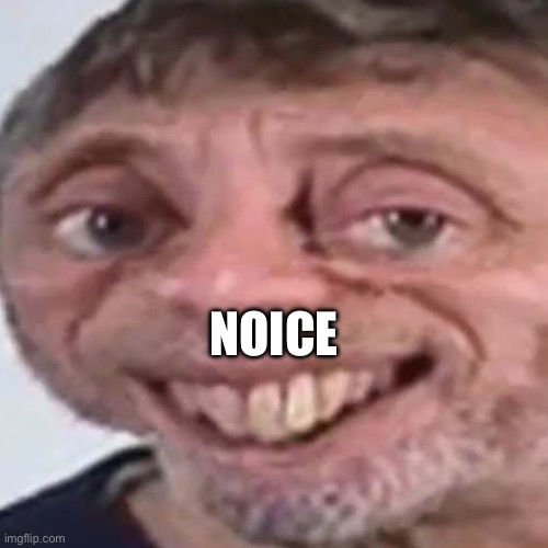 Flashback | NOICE | image tagged in noice | made w/ Imgflip meme maker