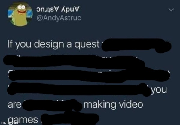 if you design a quest | image tagged in if you design a quest | made w/ Imgflip meme maker