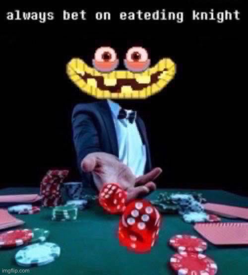 Should I make this a temp? | image tagged in wubboc,always bet on,roaring knight,eateding knight,wubboc eated this tag,bruh | made w/ Imgflip meme maker