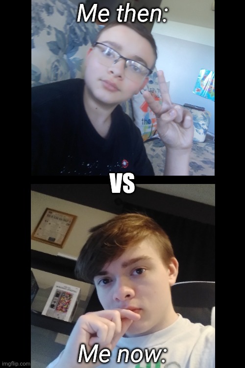 I went from chopped to somewhat mid lol | Me then:; VS; Me now: | image tagged in chopped,dude,idk | made w/ Imgflip meme maker