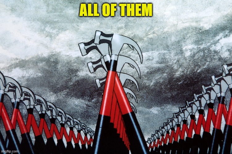 ALL OF THEM | made w/ Imgflip meme maker