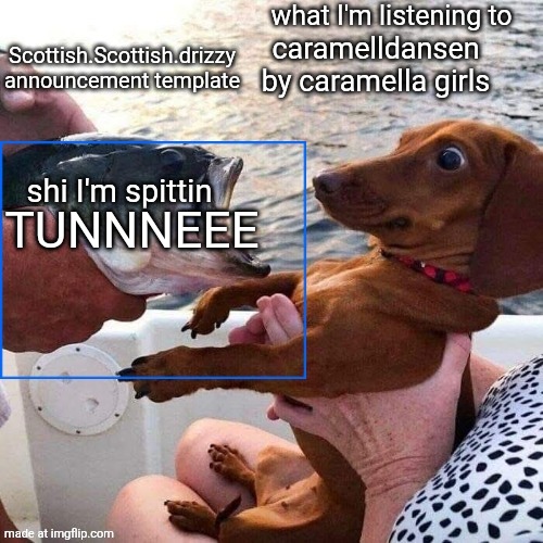 Scottish.Scottish.drizzy announcement template | caramelldansen by caramella girls; TUNNNEEE | image tagged in scottish scottish drizzy announcement template | made w/ Imgflip meme maker