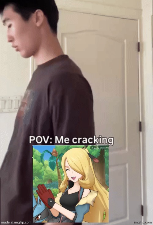 me cracking ___ | image tagged in me cracking ___ | made w/ Imgflip meme maker