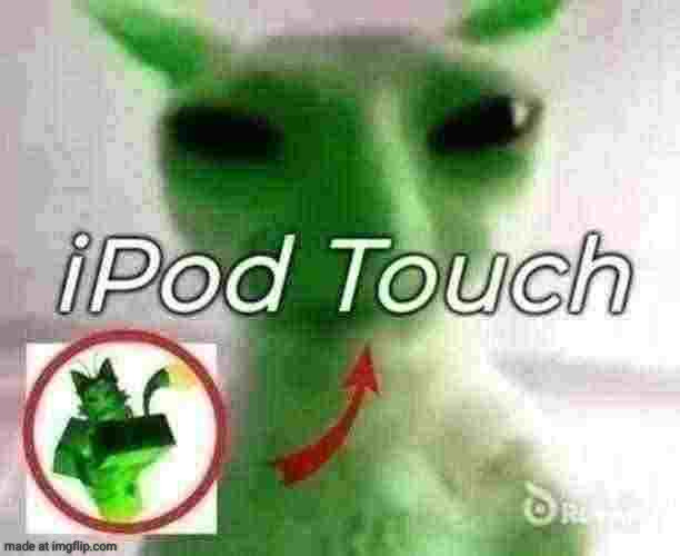 image tagged in ipod touch | made w/ Imgflip meme maker