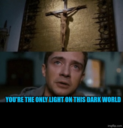 The only light | YOU'RE THE ONLY LIGHT ON THIS DARK WORLD | image tagged in praying to kill peter parker | made w/ Imgflip meme maker