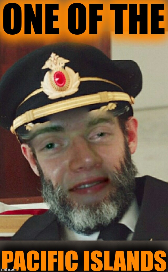 Captain Oblivious | ONE OF THE PACIFIC ISLANDS | image tagged in captain oblivious | made w/ Imgflip meme maker