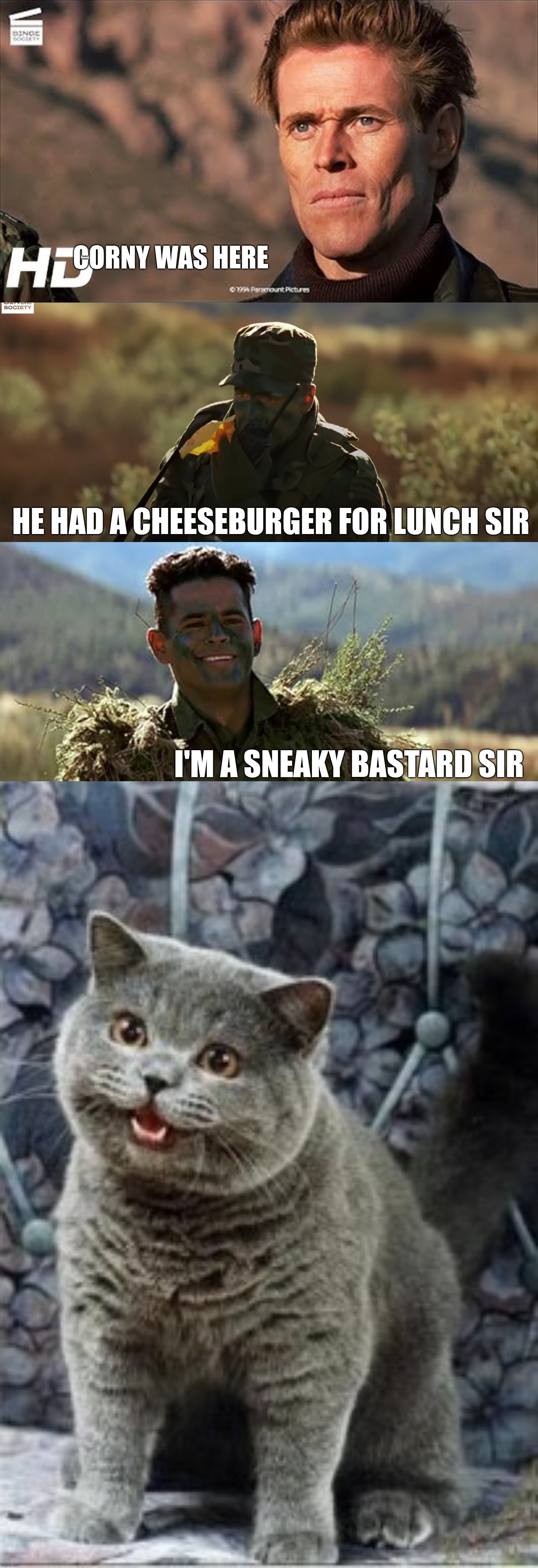CORNY WAS HERE HE HAD A CHEESEBURGER FOR LUNCH SIR I'M A SNEAKY BASTARD SIR | image tagged in can i haz cheeseburger | made w/ Imgflip meme maker