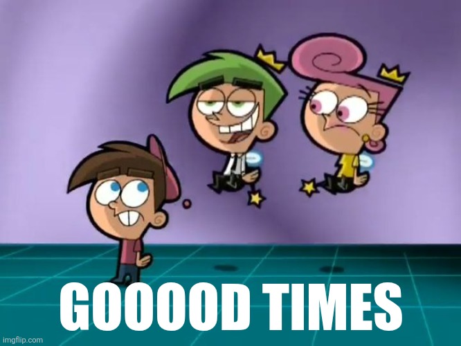 GOOOOD TIMES | made w/ Imgflip meme maker