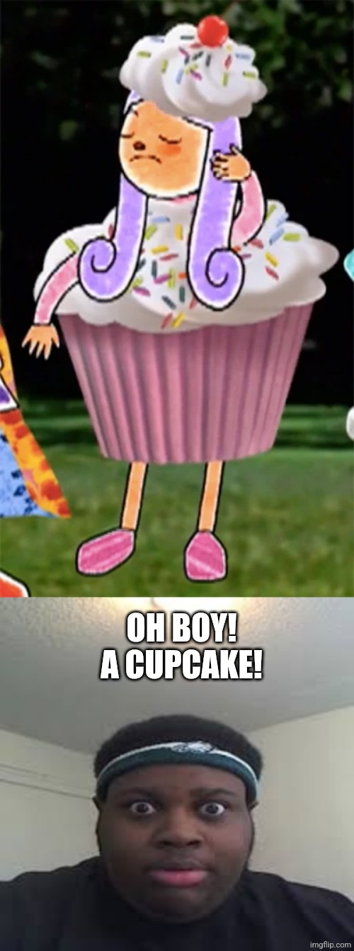 OH BOY! A CUPCAKE! | image tagged in edp | made w/ Imgflip meme maker