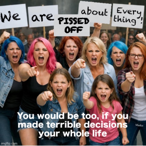 Life of Lefty | Marko | image tagged in memes,anger vitriol delusions aberrations,no values no principles,u lie cheat steal destroy,fjb voters all lefties kissmyass | made w/ Imgflip meme maker