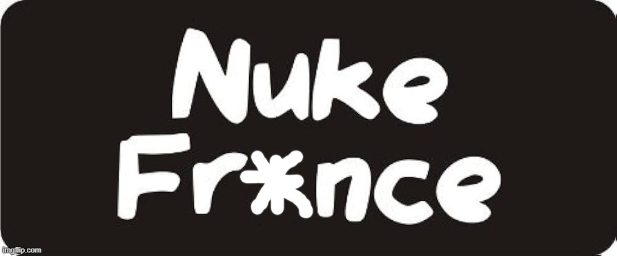 nuke fr*nce Blank Meme Template