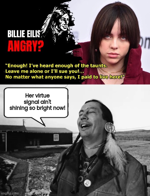 Billie Eilish 's virtue signal ain't shining now | Her virtue signal ain't shining so bright now! | image tagged in indian laughing,billie eilish | made w/ Imgflip meme maker
