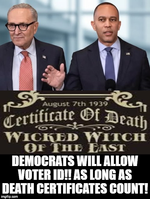 Voter ID is racist! | DEMOCRATS WILL ALLOW VOTER ID!! AS LONG AS DEATH CERTIFICATES COUNT! | image tagged in sam elliott special kind of stupid | made w/ Imgflip meme maker