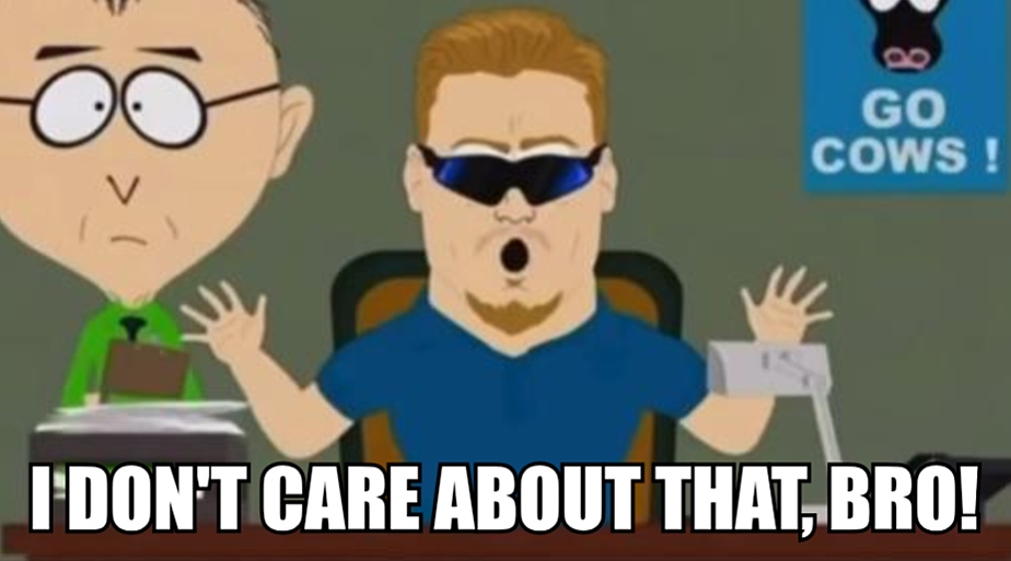 I Don't Care About That, Bro! Blank Meme Template