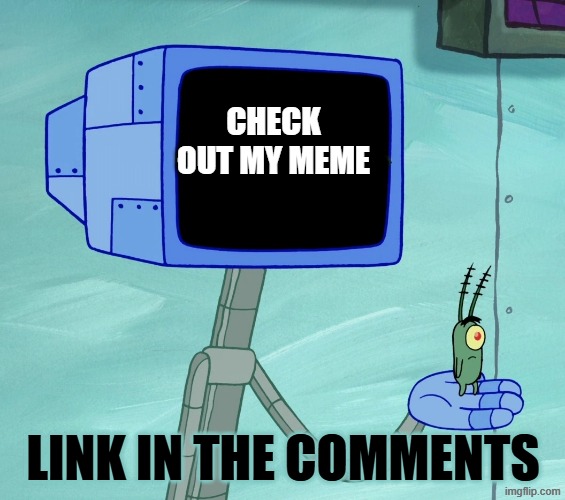 karen | CHECK OUT MY MEME; LINK IN THE COMMENTS | image tagged in karen | made w/ Imgflip meme maker