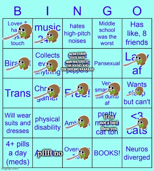 I mean ok | no but I HATE HATE HATE apple skin HATE IT THE SOUND AND THE FEELING RAAAAAH; If I'm not a bird then yes; pffft no | image tagged in thepapercranearmy bingo template 3 | made w/ Imgflip meme maker