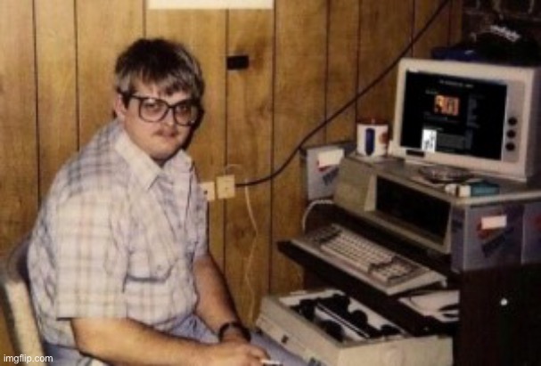 mom's  basement guy | image tagged in mom's basement guy | made w/ Imgflip meme maker