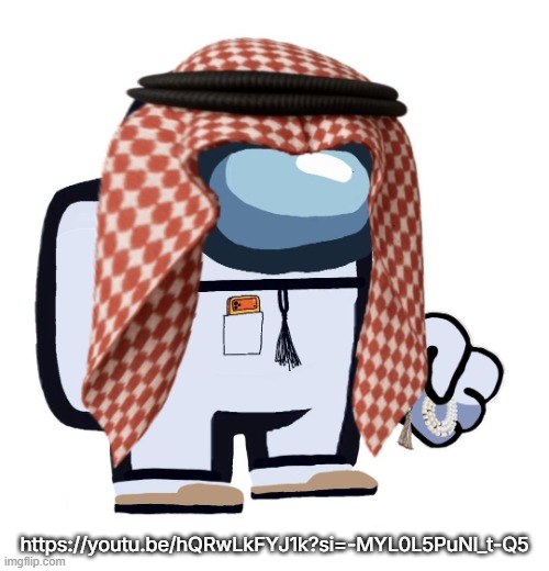 ArabMogus (thanks eshaheer) | https://youtu.be/hQRwLkFYJ1k?si=-MYL0L5PuNl_t-Q5 | image tagged in arabmogus thanks eshaheer | made w/ Imgflip meme maker