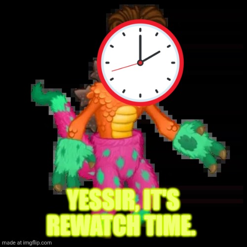 Bbliz$ard | YESSIR, IT'S REWATCH TIME. | image tagged in bbliz ard | made w/ Imgflip meme maker