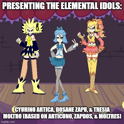 The Elemental Idols (All three of them are my own OCs) | PRESENTING THE ELEMENTAL IDOLS:; CYURINO ARTICA, DOSANE ZAPU, & TRESIA MOLTRO (BASED ON ARTICUNO, ZAPDOS, & MOLTRES) | image tagged in vocaloid,pokemon,articuno,zapdos,moltres,safer123 | made w/ Imgflip meme maker