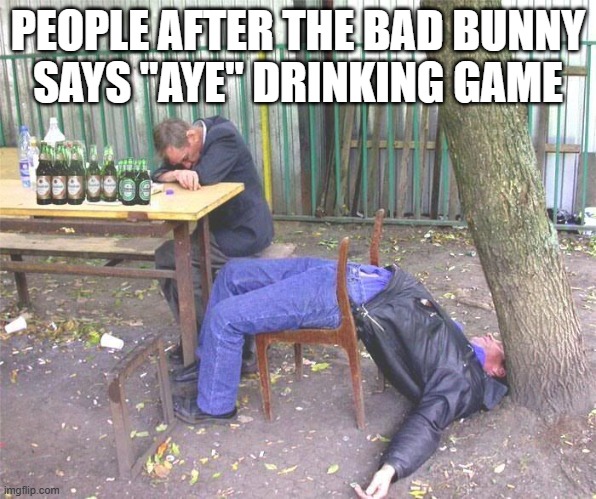 Can't keep up even in the middle of a Bevmo | PEOPLE AFTER THE BAD BUNNY
SAYS "AYE" DRINKING GAME | image tagged in drunk russian,memes,bad bunny,aye,drinking game | made w/ Imgflip meme maker