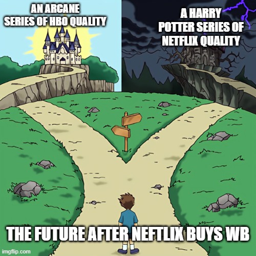 Day 439 of Arcane memes until the next season/series comes out. | AN ARCANE SERIES OF HBO QUALITY; A HARRY POTTER SERIES OF NETFLIX QUALITY; THE FUTURE AFTER NEFTLIX BUYS WB | image tagged in two castles,arcane | made w/ Imgflip meme maker