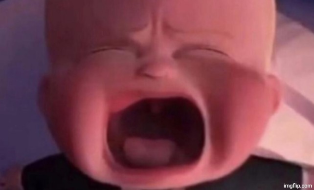 boss baby crying | image tagged in boss baby crying | made w/ Imgflip meme maker