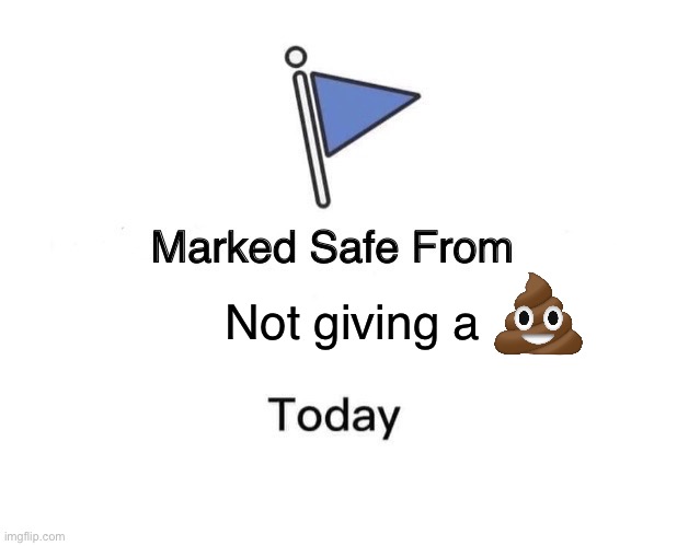 Marked Safe From Meme | Not giving a | image tagged in memes,marked safe from | made w/ Imgflip meme maker