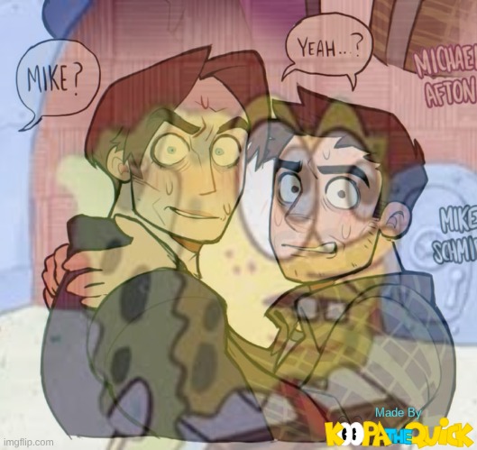 Now We're Shippin' Two Michael's Together?! | image tagged in i dunno man seems kinda gay to me | made w/ Imgflip meme maker