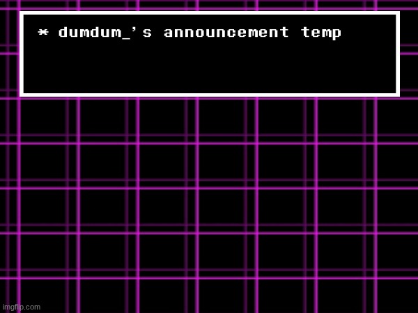 announcement temp for dumdum Blank Meme Template
